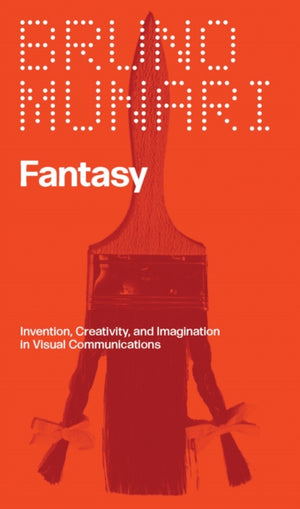 Fantasy, Invention, Creativity, and Imagination in Visual Communications