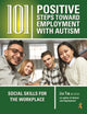 Book cover of: 101 Positive Steps Toward Employment with Autism. By: Lisa Tew