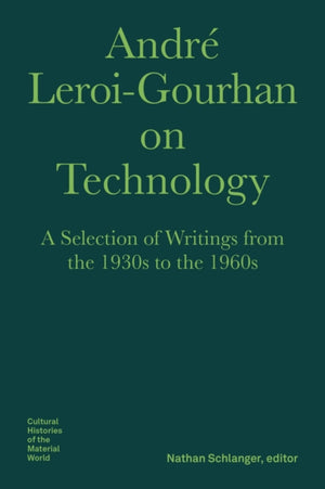 Andre Leroi–Gourhan on Technology, Evolution, an