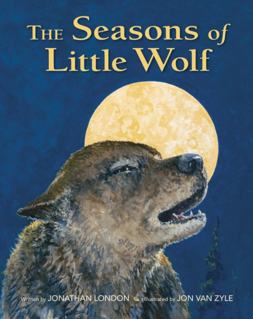 Book cover of: Seasons of Little Wolf. By: Jonathan London