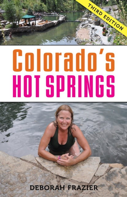 Book cover of: Colorado's Hot Springs. By: Deborah Frazier