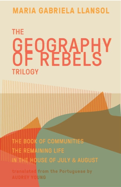 Book cover of: Geography of Rebels Trilogy. By: Maria Gabriela Llansol