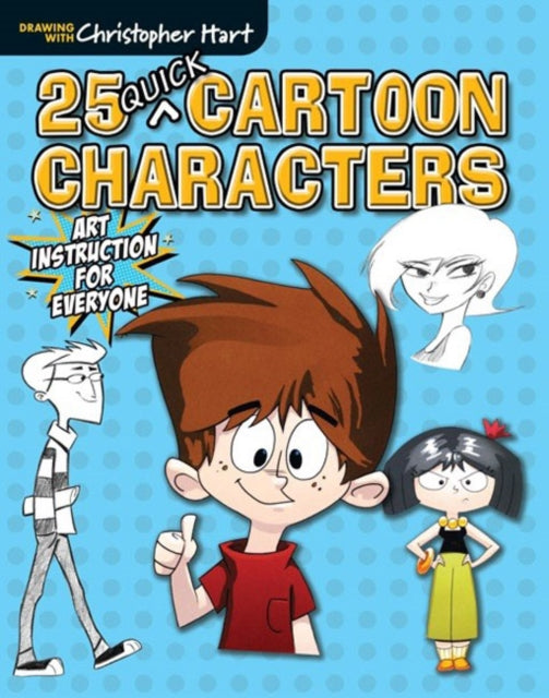 Book cover of: 25 Quick Cartoon Characters. By: Christopher Hart