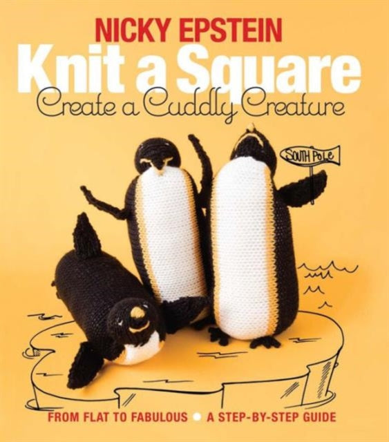 Book cover of: Knit a Square, Create a Cuddly Creature. By: Nicky Epstein