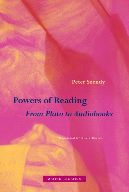 Book cover of: Powers of Reading. By: Peter Szendy