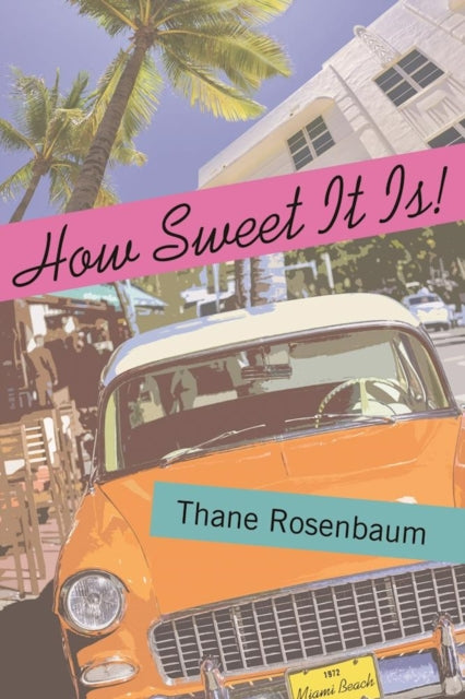 Book cover of: How Sweet It Is!. By: Thane Rosenbaum