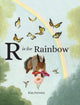 Book cover of: R Is for Rainbow. By: Kim Ferreira Marino