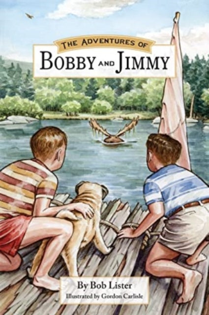 Book cover of: Adventures of Bobby and Jimmy!. By: Bob Lister