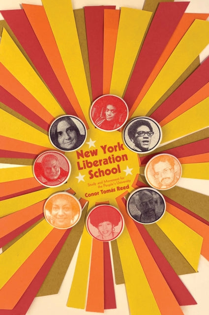 Book cover of: New York Liberation School. By: Conor Tomás Reed