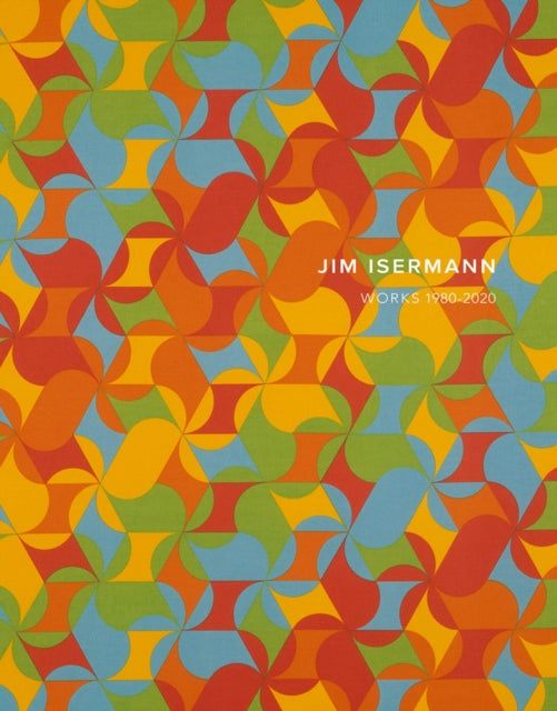 Book cover of: Jim Isermann: Works 1980–2020. By: Jim Isermann