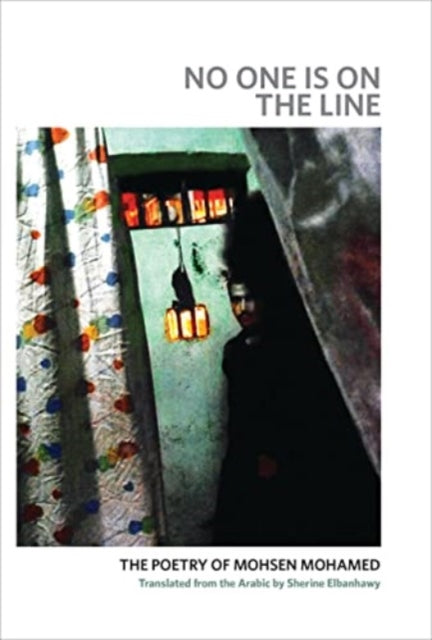 Book cover of: No One Is on the Line: The Poetry of Mohsen Mohamed. By: Mohsen Mohamed