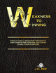 Book cover of: Weakness to Winning. By: J. C. Nix