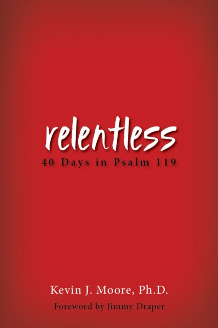 Book cover of: Relentless. By: Kevin J. Moore