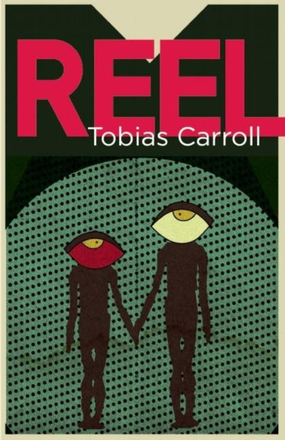 Book cover of: Reel. By: Tobias Carroll