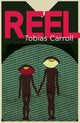 Book cover of: Reel. By: Tobias Carroll