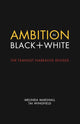 Book cover of: Ambition in Black + White. By: Melinda Marshall