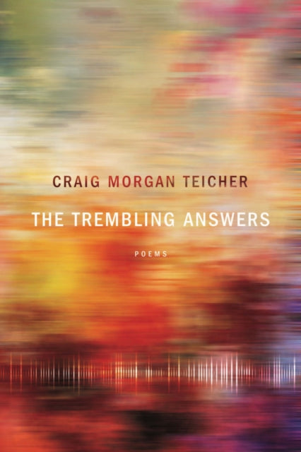 Book cover of: Trembling Answers. By: Craig Morgan Teicher