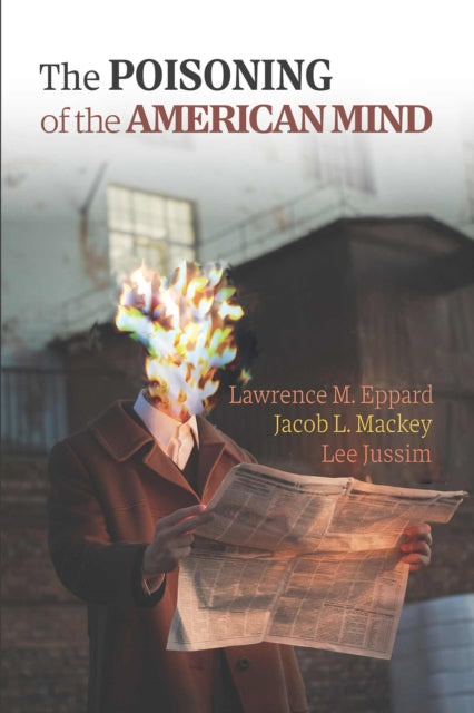 Book cover of: Poisoning of the American Mind. By: Lee Jussim