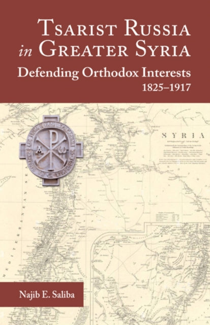 Book cover of: Tsarist Russia in Greater Syria. By: Najib E. Saliba