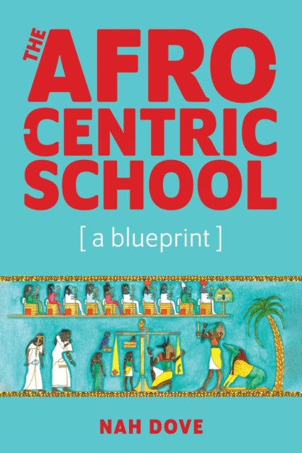 Book cover of: Afrocentric School [a blueprint]. By: Nah Dove