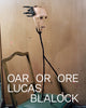 Book cover of: Lucas Blalock: Oar Or Ore. By: Lucas Blalock