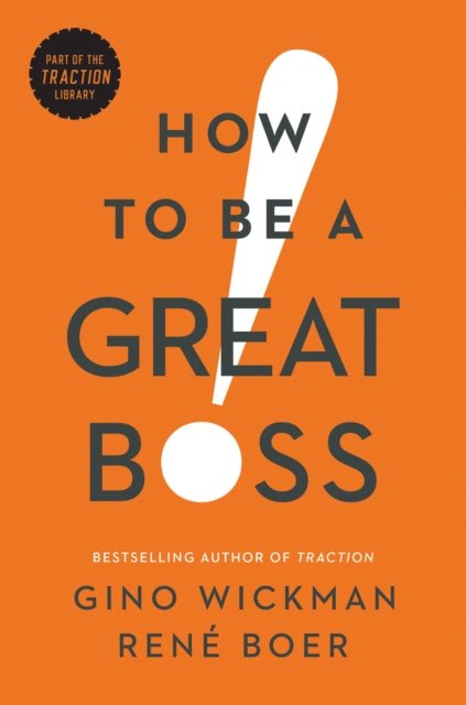 Book cover of: How to Be a Great Boss. By: Gino Wickman