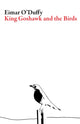 Book cover of: King Goshawk and the Birds. By: Eimar O'Duffy