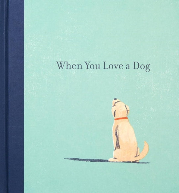 Book cover of: When You Love a Dog. By: M. H. Clark
