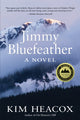 Book cover of: Jimmy Bluefeather. By: Kim Heacox