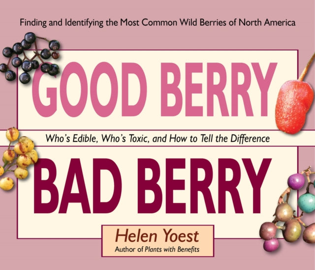 Book cover of: Good Berry Bad Berry. By: Helen Yoest