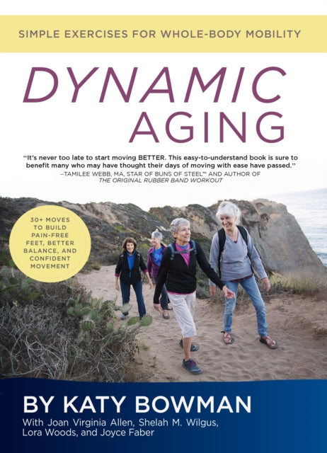 Book cover of: Dynamic Aging. By: Katy Bowman