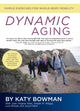 Book cover of: Dynamic Aging. By: Katy Bowman
