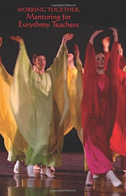 Book cover of: Working Together: Mentoring for Eurythmy Teachers. By: Leonore Russell