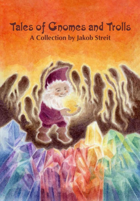 Book cover of: Tales of Gnomes and Trolls. By: Jakob Streit