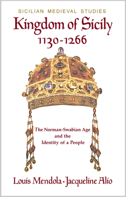 Book cover of: Kingdom of Sicily 1130-1266. By: Louis Mendola