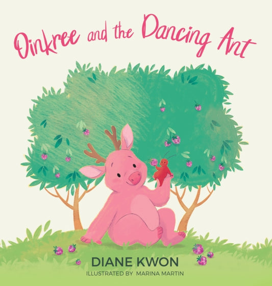 Book cover of: Oinkree and the Dancing Ant. By: Diane Kwon