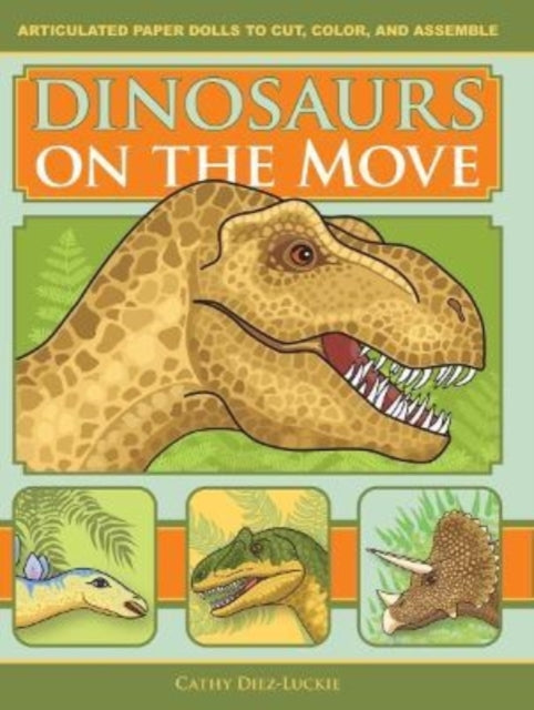 Book cover of: Dinosaurs on the Move. By: Cathy Diez-Luckie