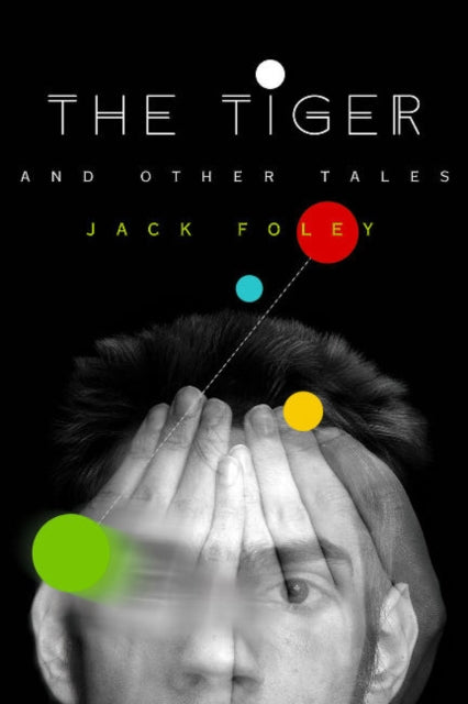 Book cover of: Tiger & Other Tales. By: Jack Foley