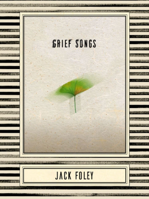 Book cover of: Grief Songs. By: Jack Foley