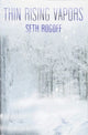 Book cover of: Thin Rising Vapors. By: Seth Rogoff