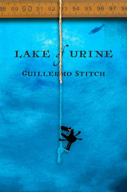 Book cover of: Lake of Urine. By: Guillermo Stitch
