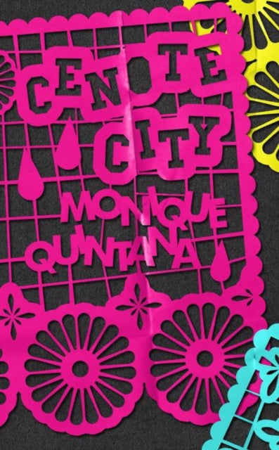 Book cover of: Cenote City. By: Monique Quintana