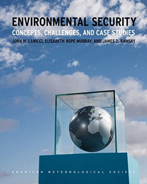 Book cover of: Environmental Security – Concepts, Challenges, and Case Studies. By: John Lanicci