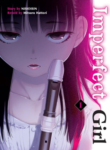 Book cover of: Imperfect Girl 1. By: Nisioisin Staff