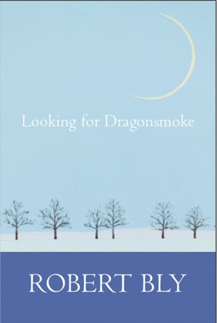 Book cover of: Looking for Dragon Smoke. By: Robert Bly
