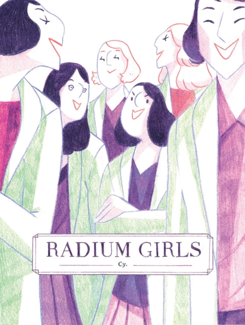 Book cover of: Radium Girls. By: Cy