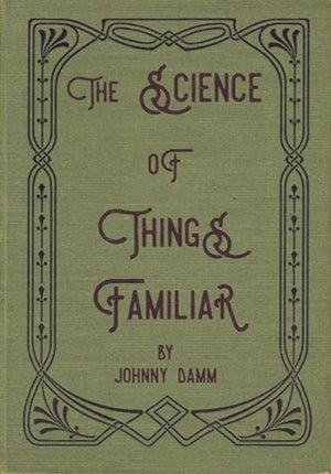 The Science of Things Familiar