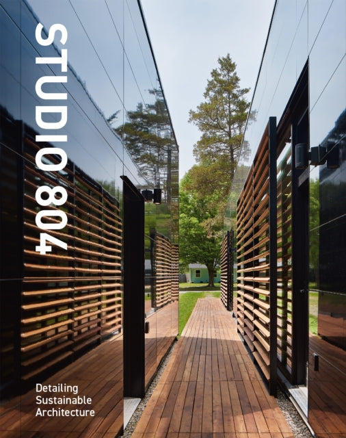 Studio 804, Detailing Sustainable Architecture 9781946226983 Riera Ojeda
