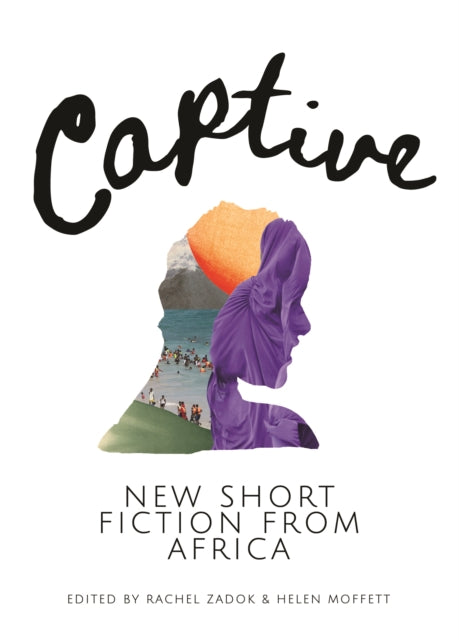 Book cover of: Captive: New Short Fiction from Africa. By: Short Story Day Africa