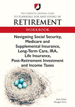 Complete Cardinal Guide to Planning for and Living in Retirement Workbook